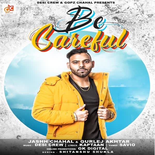 Be Careful Jashh Chahal mp3 song