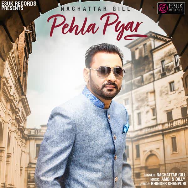 Pehla Pyar Nachattar Gill mp3 song