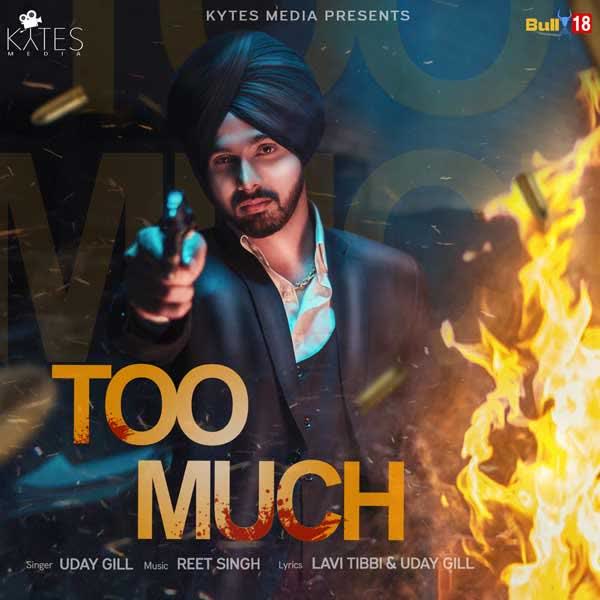 Too Much Uday Gill mp3 song