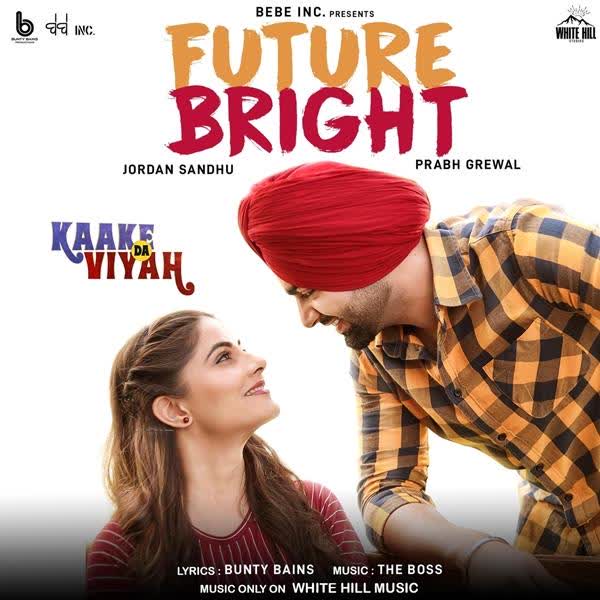 Future Bright (Kaake Da Viyah) Jordan Sandhu mp3 song