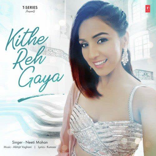 Kithe Reh Gaya Neeti Mohan mp3 song