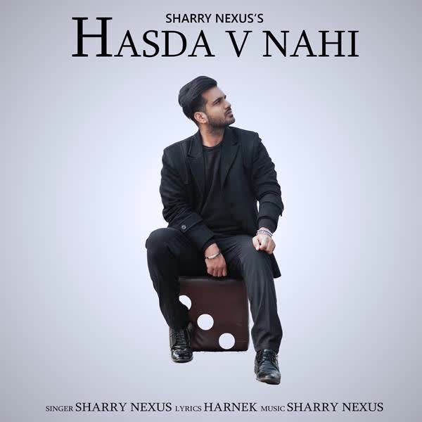 Hasda Vi Nahi Sharry Nexus mp3 song