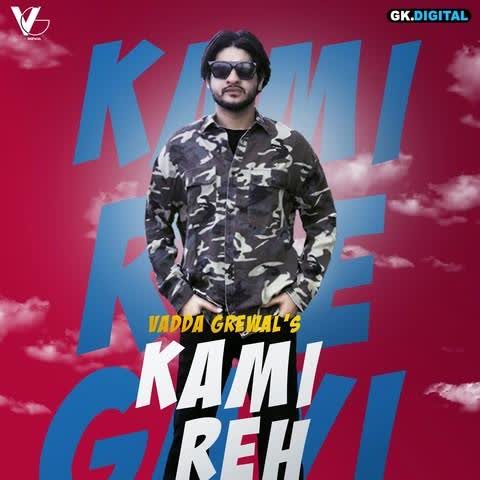 Kami Reh Gayi Vadda Grewal mp3 song