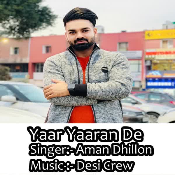 Yaar Yaaran De Aman Dhillon mp3 song