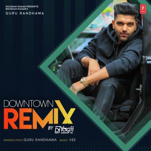 Downtown Remix Dj Yogii mp3 song