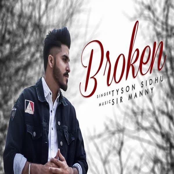 Broken Tyson Sidhu mp3 song