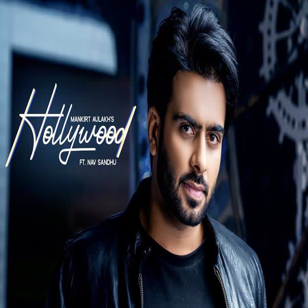 Hollywood Mankirt Aulakh mp3 song