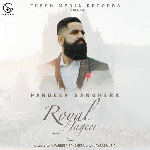 Royal Jageer 2 Pardeep Sanghera mp3 song