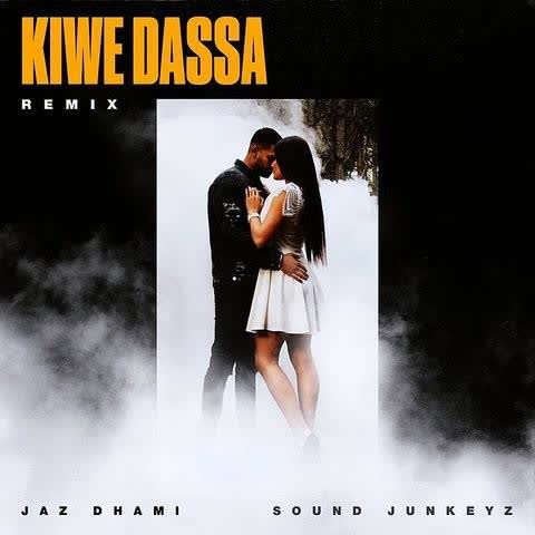 Kiwe Dassa Remix Jaz Dhami mp3 song