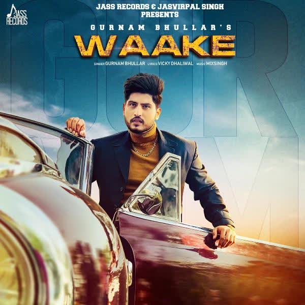 Waake Gurnam Bhullar mp3 song