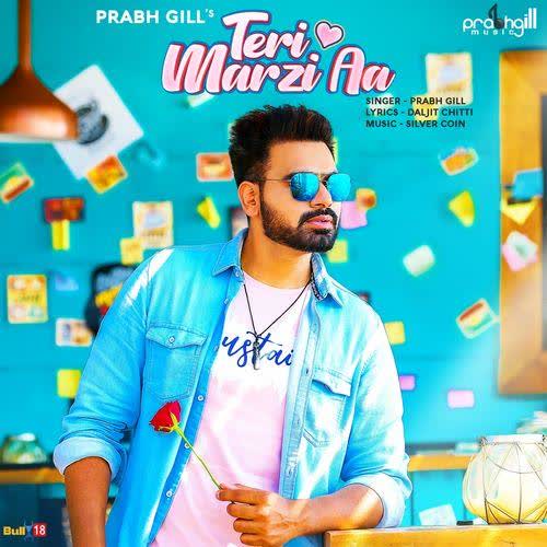 Teri Marzi Aa Prabh Gill mp3 song