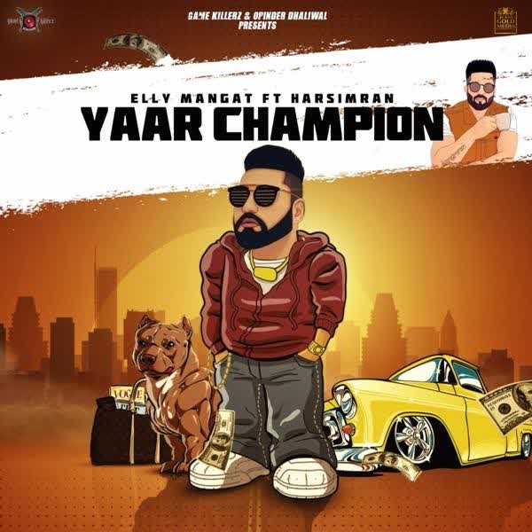 Yaar Champion (Rewind) Elly Mangat mp3 song