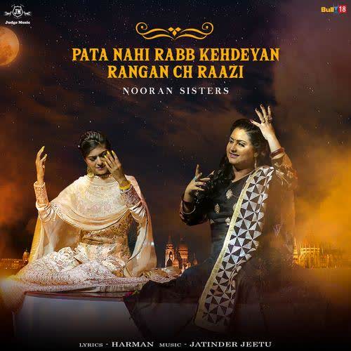 Pata Nahi Rabb Kehdeyan Rangan Ch Raazi Nooran Sisters mp3 song