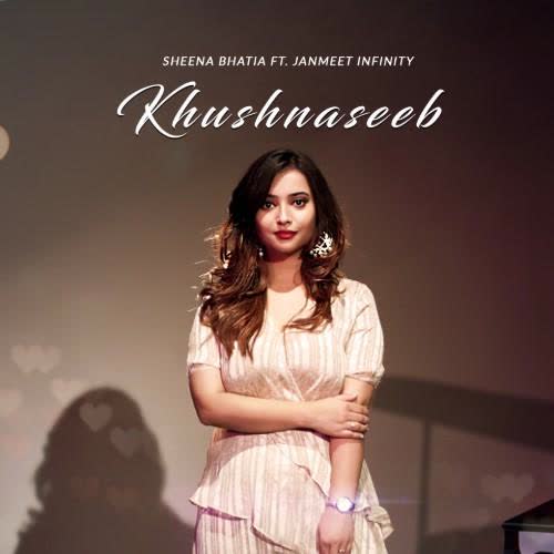 Khushnaseeb Sheena Bhatia mp3 song