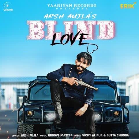 Blind Love Arsh Aujla mp3 song