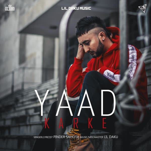 Yaad Karke Pinder Sahota mp3 song