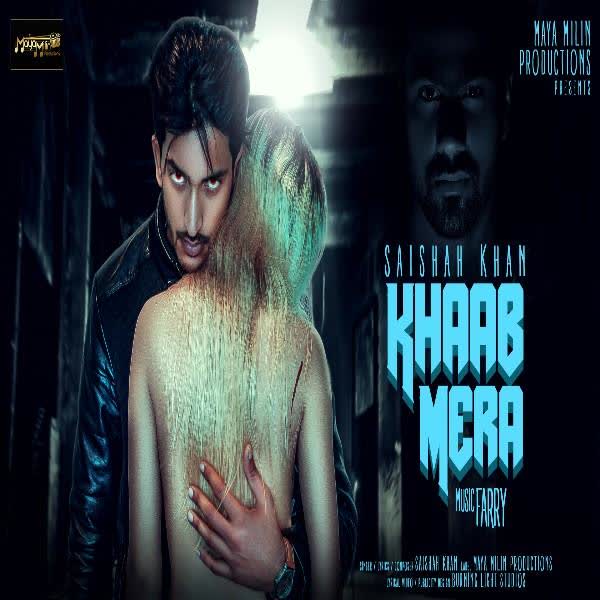 Khaab Mera Saishah Khan mp3 song