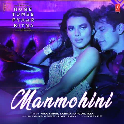 Manmohini (Hume Tumse Pyaar Kitna) Mika Singh mp3 song