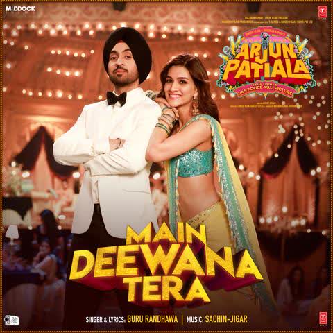 Main Deewana Tera (Arjun Patiala) Guru Randhawa mp3 song