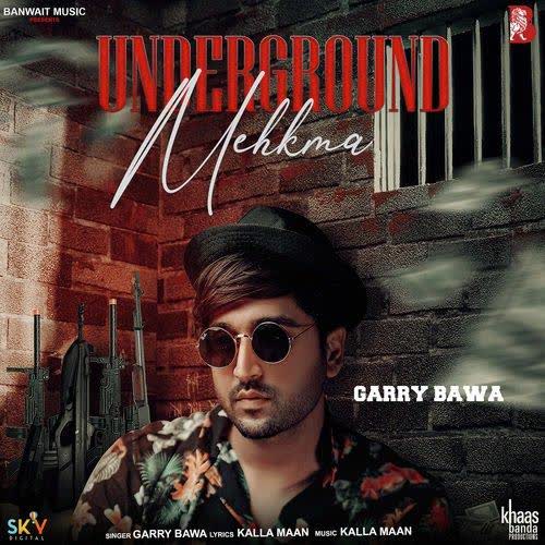 Underground Mehkma Garry Bawa mp3 song