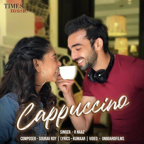 Cappuccino R Naaz mp3 song