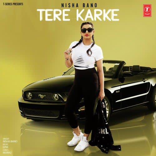 Tere Karke Nisha Bano mp3 song