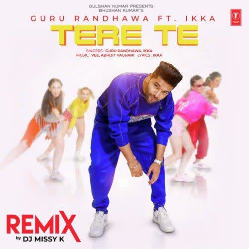 Tere Te Remix By Dj Missy K Guru Randhawa mp3 song