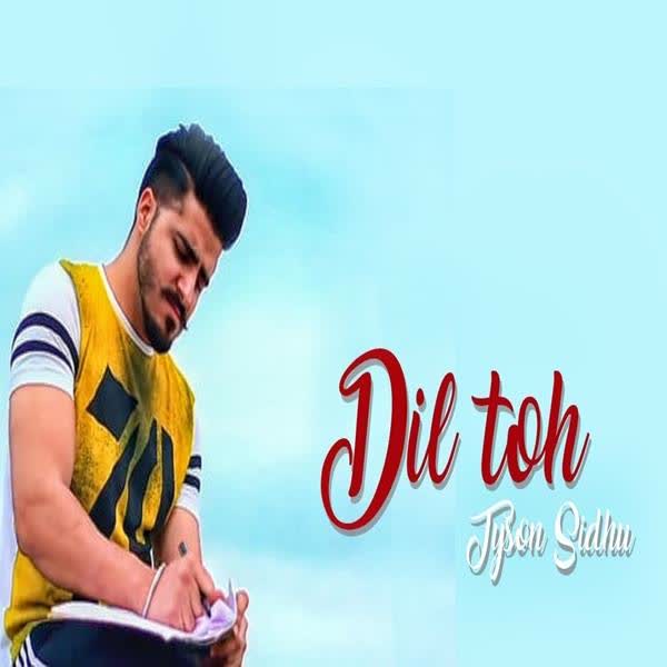 Dil Toh Tyson Sidhu mp3 song