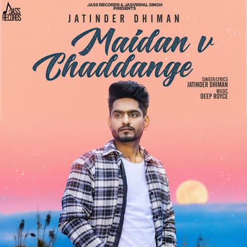 Maidan V Chaddange Jatinder Dhiman mp3 song