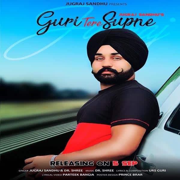 Guri Tere Supne Jugraj Sandhu mp3 song