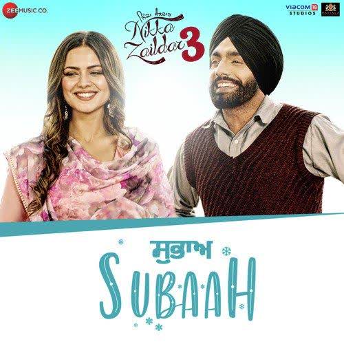 Subaah (Nikka Zaildar 3) Ammy Virk mp3 song