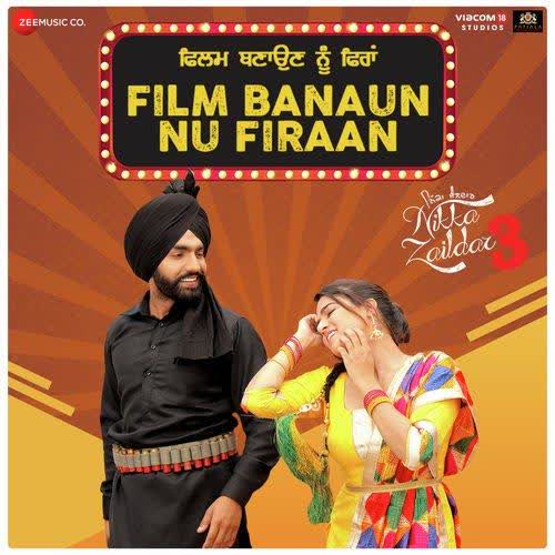 Film Banaun Nu Firaan (Nikka Zaildar 3) Ammy Virk mp3 song