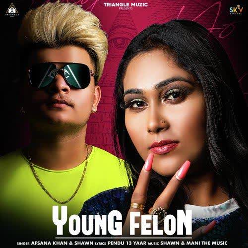 Young Felon Afsana Khan mp3 song