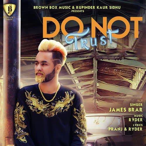 Do Not Trust James Brar mp3 song