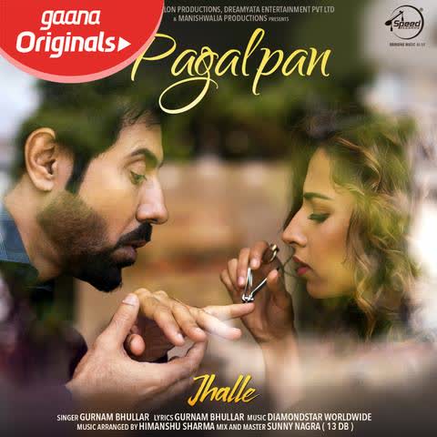 Pagal Gurnam Bhullar Lyrics Jhalle By Gurnam Bhullar 2025