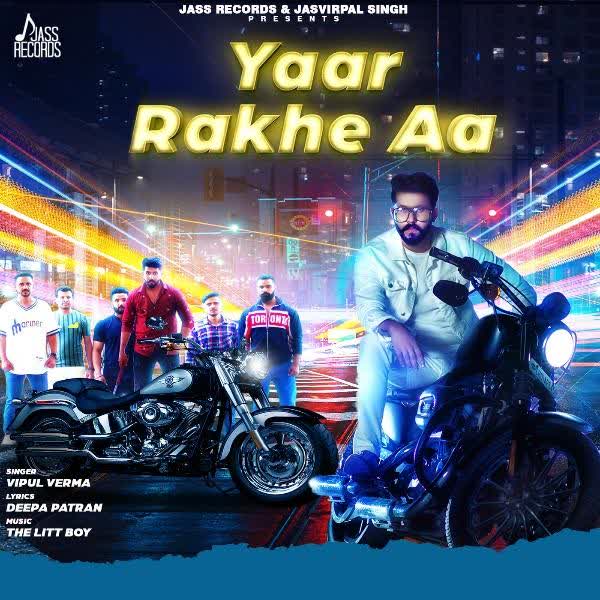 Yaar Rakhe Aa Vipul Verma mp3 song