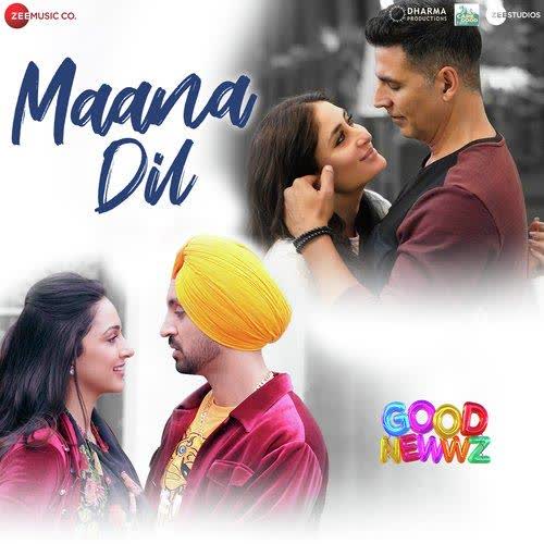Maana Dil (Good Newwz) B Praak mp3 song