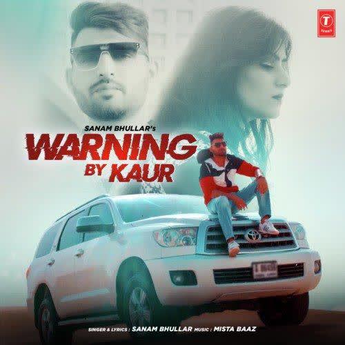 Warning By Kaur Sanam Bhullar mp3 song