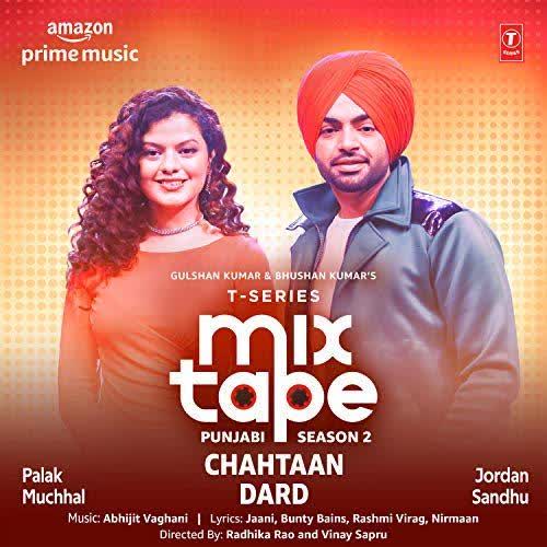 Chahtaan-Dard (T-Series Mixtape Punjabi Season 2) Jordan Sandhu mp3 song