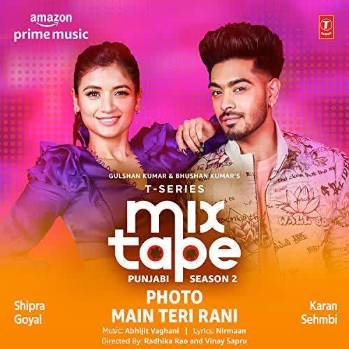 Photo-Main Teri Rani (T-Series Mixtape Punjabi Season 2) Karan Sehmbi mp3 song