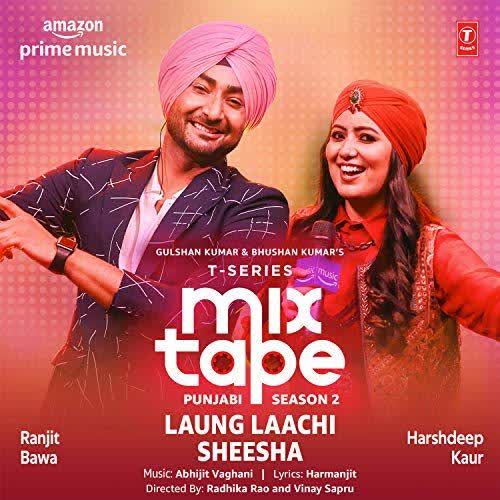 Laung Laachi-Sheesha (T-Series Mixtape Punjabi Season 2) Harshdeep Kaur mp3 song