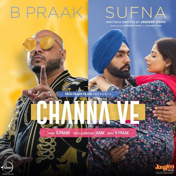 Channa Ve (Sufna) B Praak mp3 song