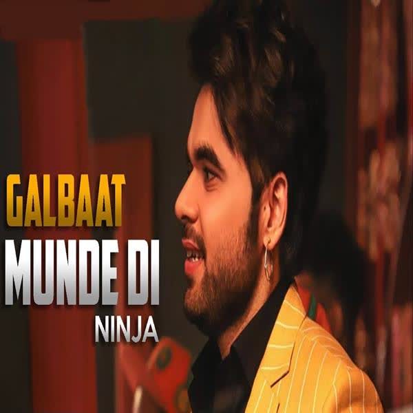 Galbaat Munde Di Ninja mp3 song