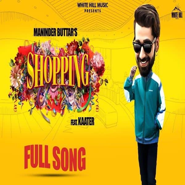 Shopping Maninder Buttar mp3 song