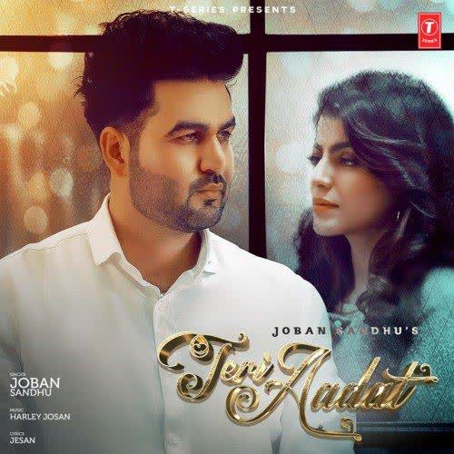 Teri Aadat Joban Sandhu mp3 song