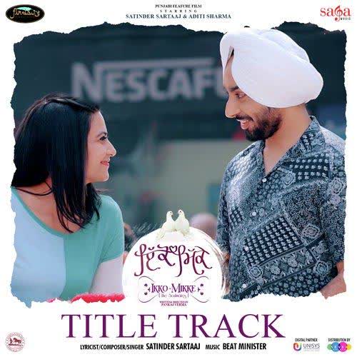 Ikko-Mikke Title Track Satinder Sartaaj mp3 song