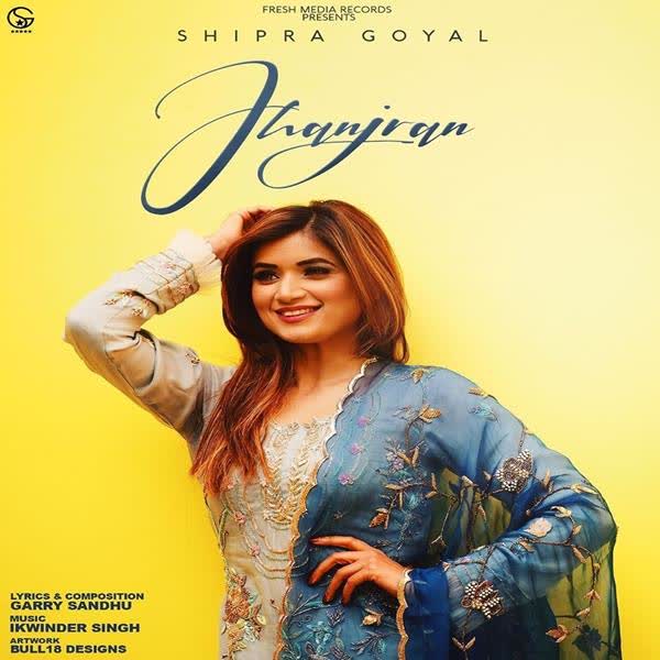 Jhanjran Shipra Goyal mp3 song