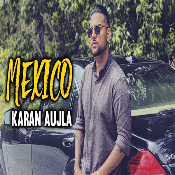 Mexico Karan Aujla mp3 song