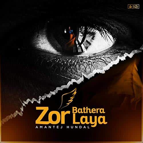 Zor Bathera Laaya Amantej Hundal mp3 song