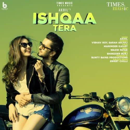 Ishqaa Tera Akhil mp3 song